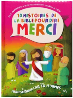 Merci Seigneur car tu m'aimes - 10 histoires de la Bible pour dire merci.