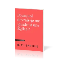 Pourquoi devrais-je me joindre à une Église ? - [Questions cruciales]