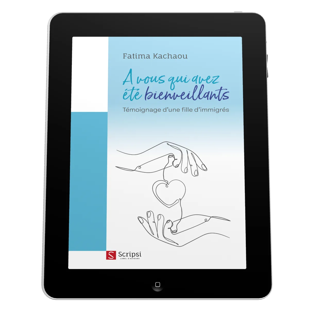 À vous qui avez été bienveillants - Témoignage d'une fille d'immigrés - ePub
