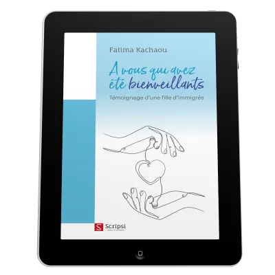À vous qui avez été bienveillants - Témoignage d'une fille d'immigrés - ePub