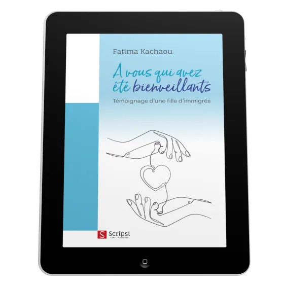 À vous qui avez été bienveillants - Témoignage d'une fille d'immigrés - ePub