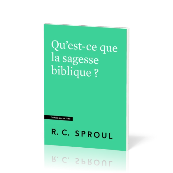 Qu'est-ce que la sagesse biblique ? - [Questions cruciales]