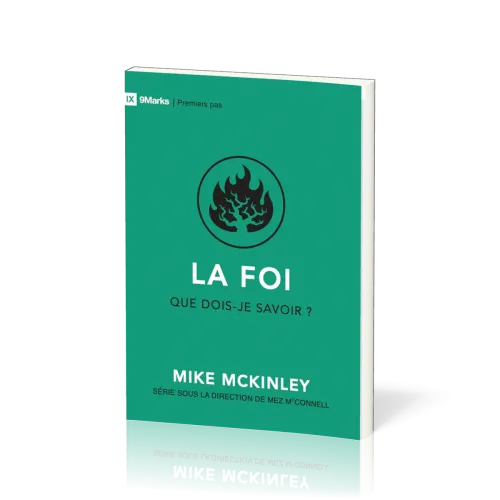 Foi (La) - que dois-je savoir ? [coll. 9Marks - Premiers pas]