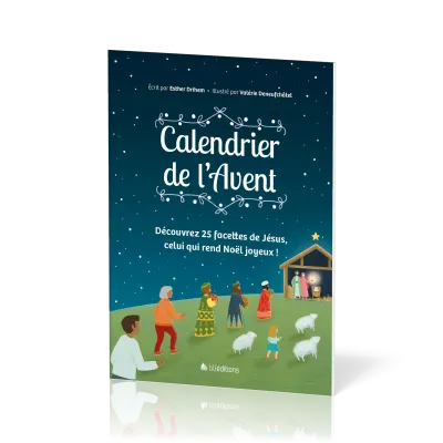 Calendrier de l’Avent - Découvrez 25 facettes de Jésus, celui qui rend Noël joyeux !