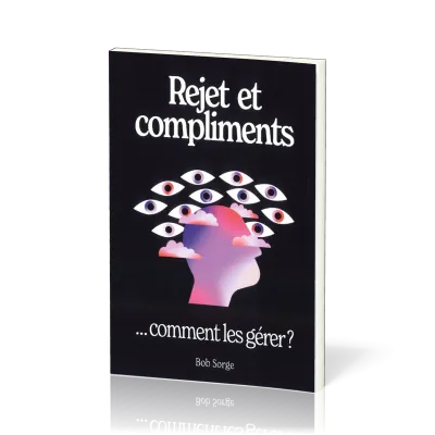 Rejet et compliments… comment les gérer?