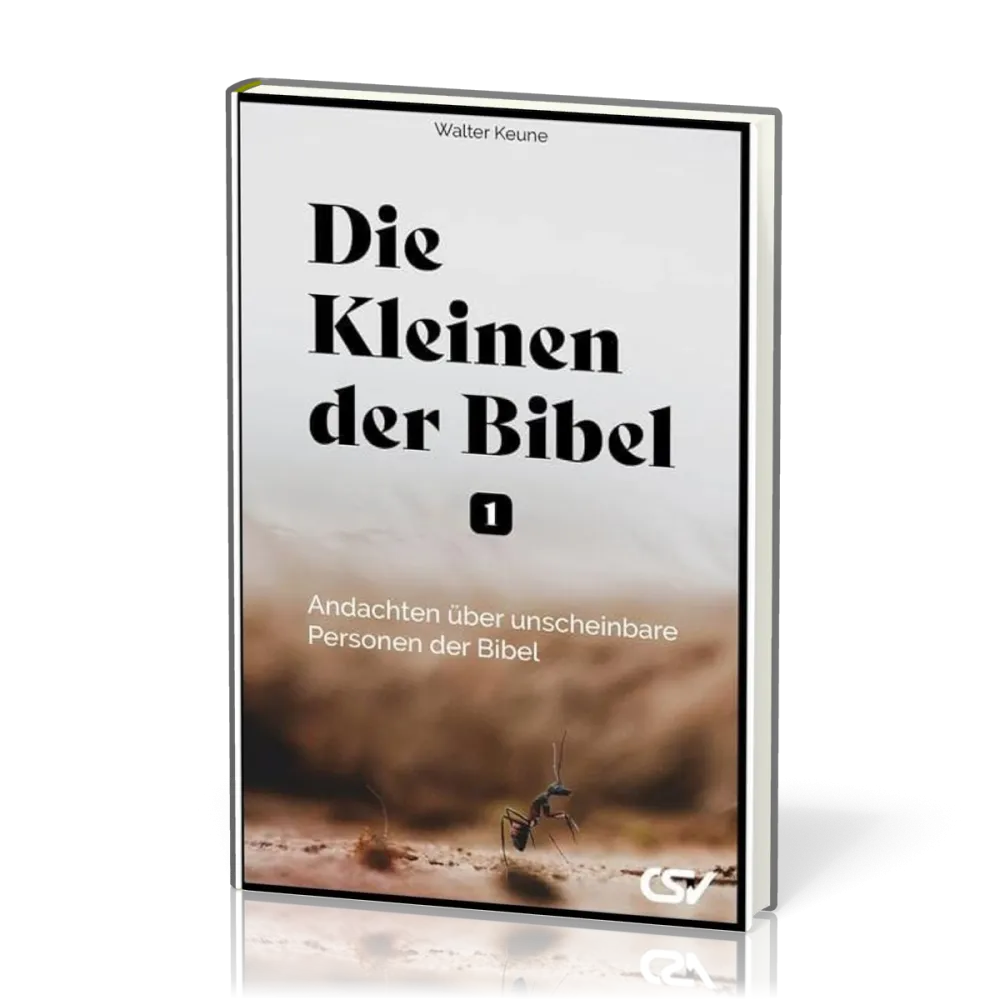 Die Kleinen der Bibel - Andachten über unscheinbare Personen der Bibel