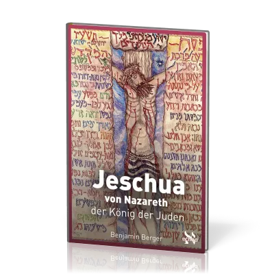 JESCHUA VON NAZARETH, KÖNIG DER JUDEN