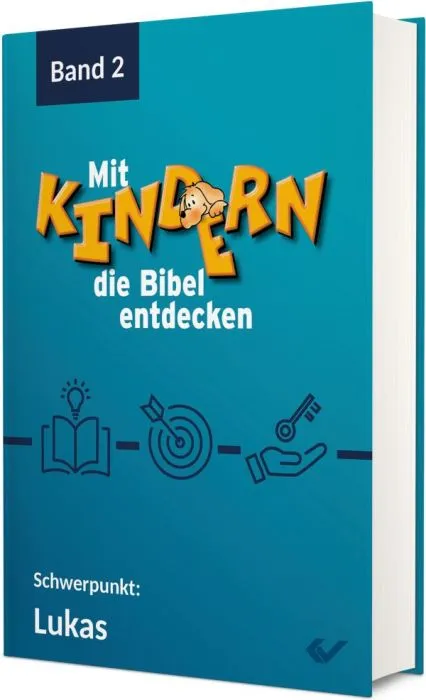 Mit Kindern die Bibel entdecken 2 - Schwerpunkt: Lukas