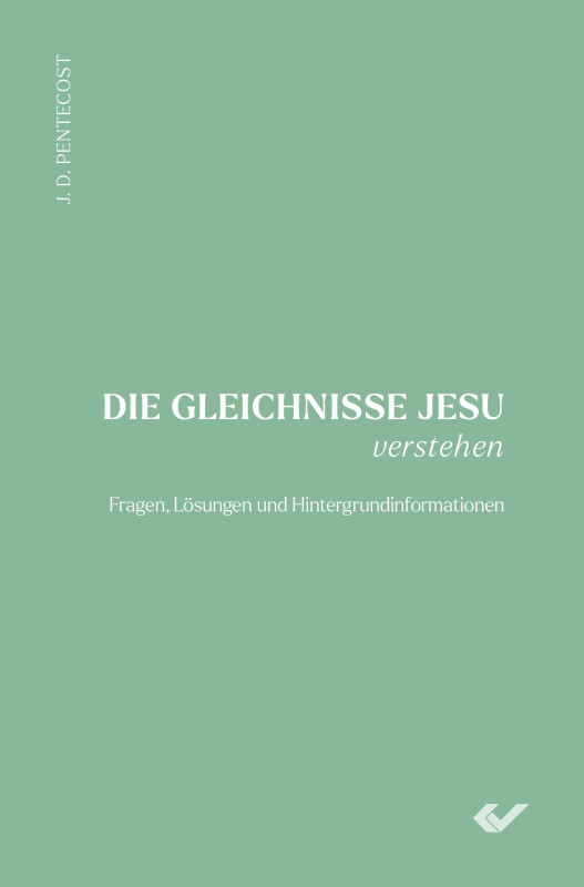 Die Gleichnisse Jesu verstehen Fragen, Lösungen und Hintergrundinformationen Pentecost J