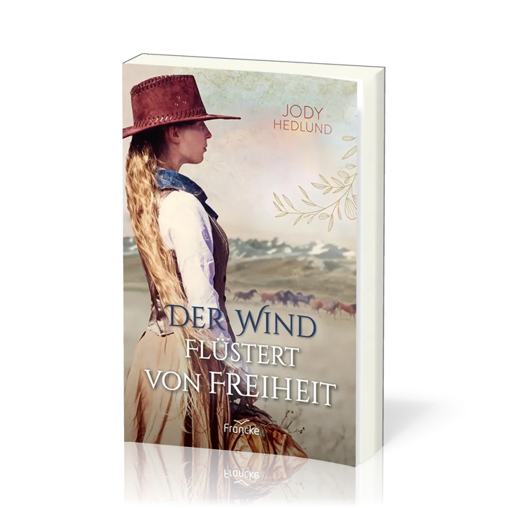 Der Wind flüstert von Freiheit - Neuanfang in Colorado - Band 3