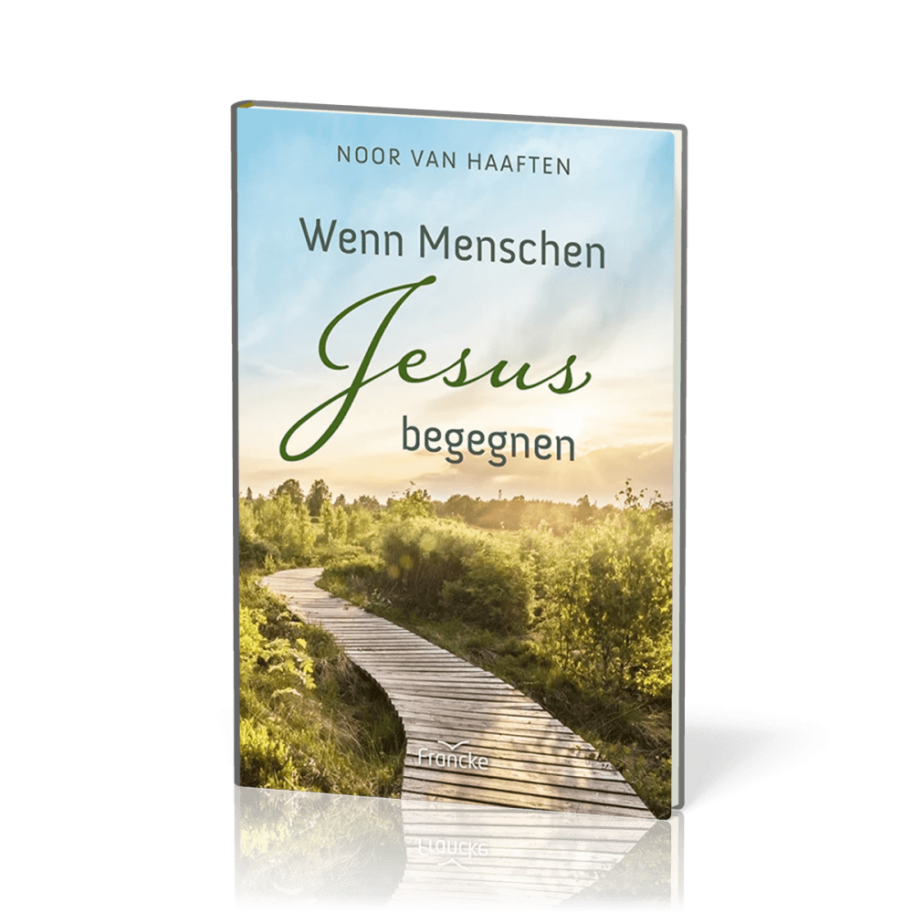 Wenn Menschen Jesus begegnen