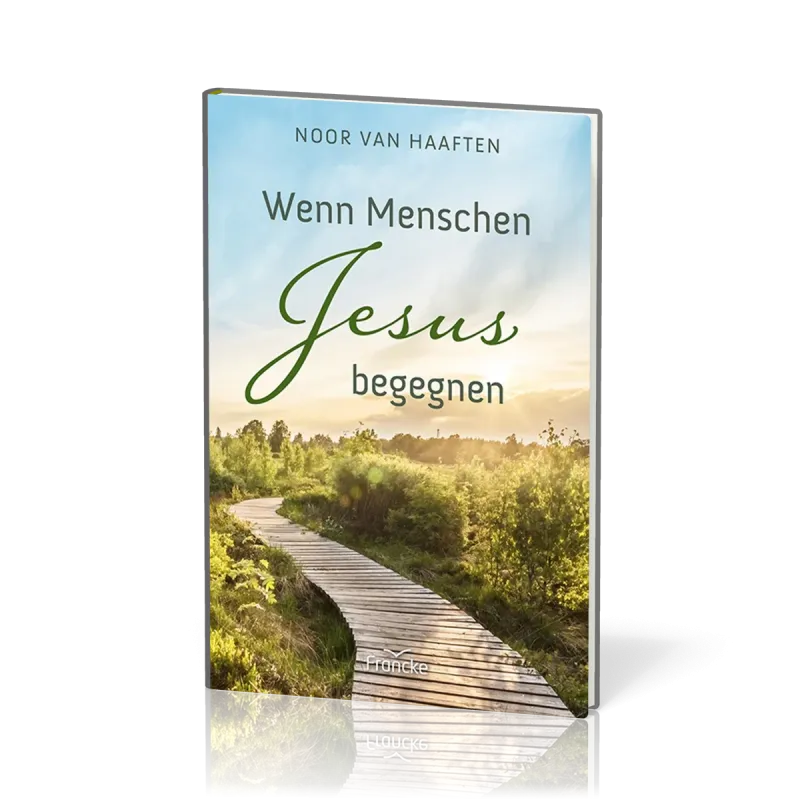 Wenn Menschen Jesus begegnen