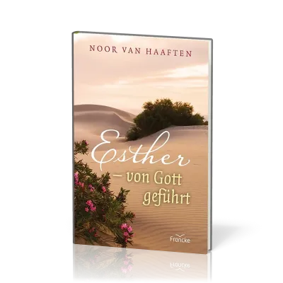 Esther - von Gott geführt