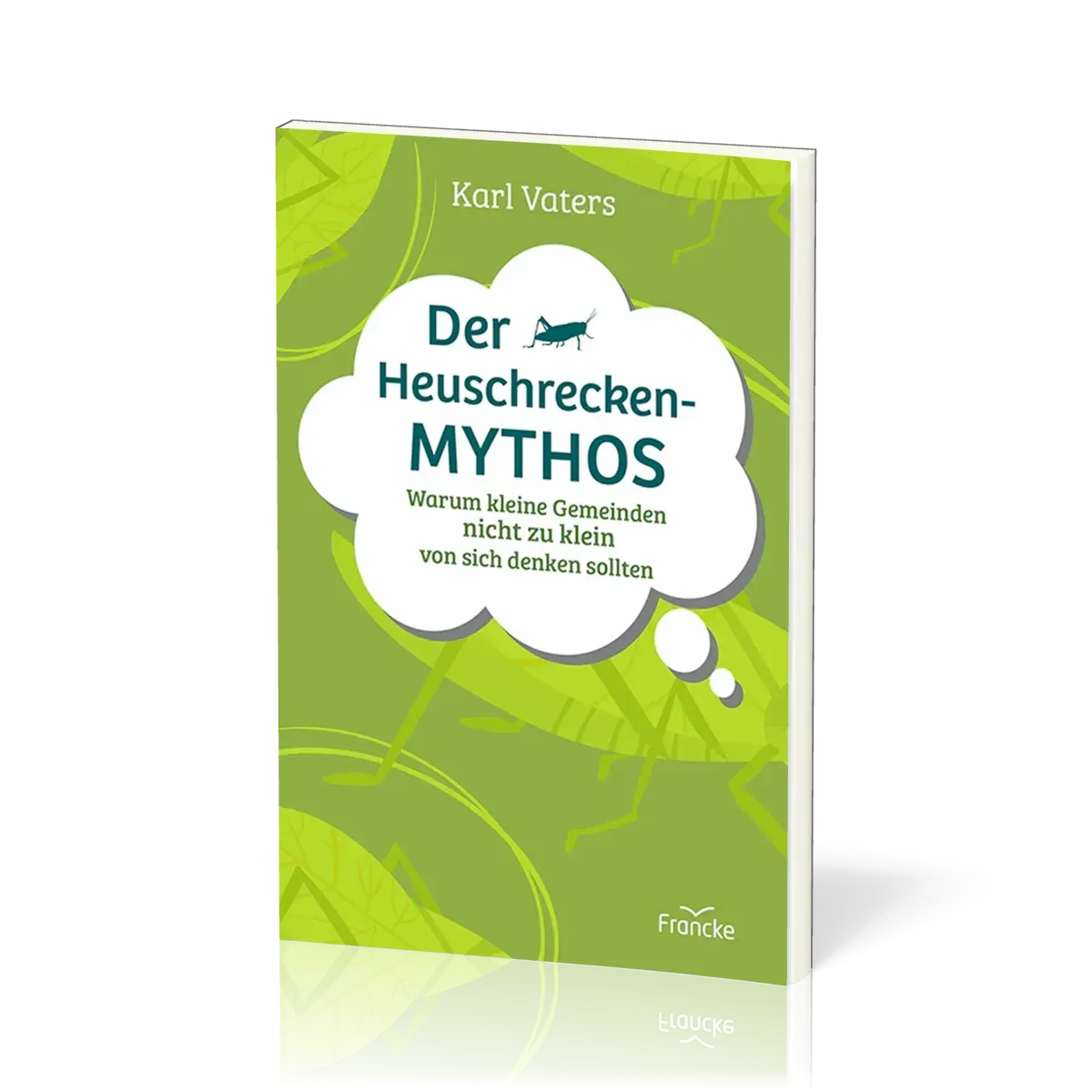 Der Heuschrecken-Mythos - Warum kleine Gemeinden nicht zu klein von sich denken sollten