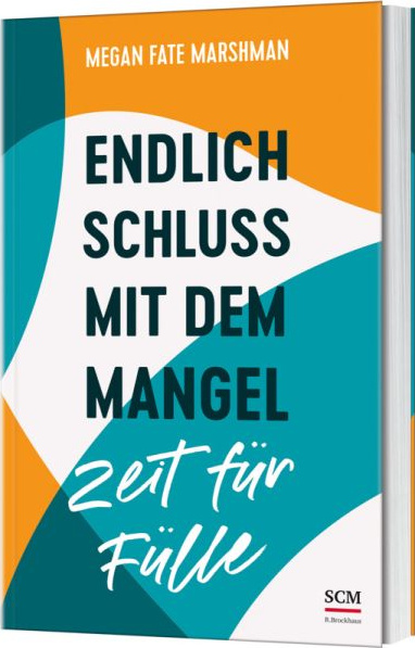 Endlich Schluss mit dem Mangel - Zeit für Fülle