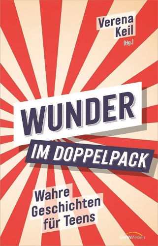 Wunder im Doppelpack - Wahre Geschichten für Teens