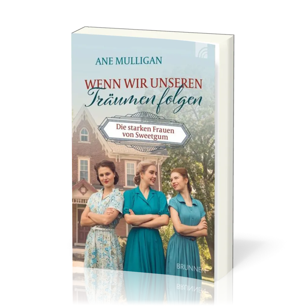 Wenn wir unseren Träumen folgen - Die starken Frauen von Sweet Gum