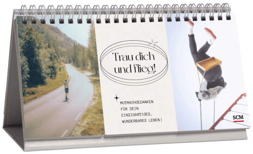 Trau dich und flieg! (Aufstellbuch) - Mutmachgedanken für dein einzigartiges, wunderbares Leben