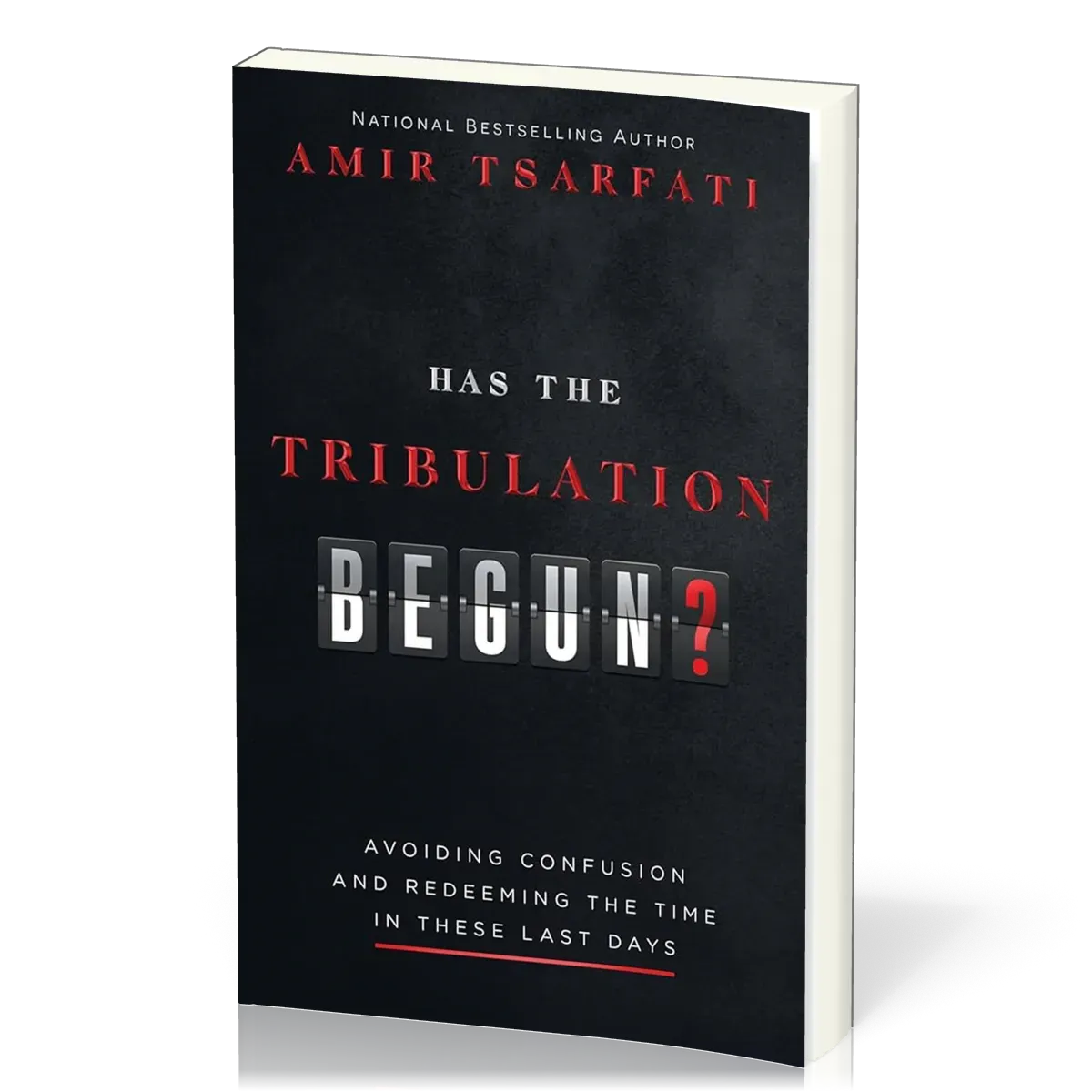 Has the Tribulation Begun?: Avoiding Confusion and Redeeming the Time in These Last Days
