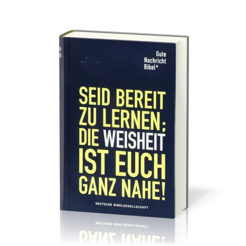 Gute Nachricht Bibel - Edition für Schule und Gemeinde; mit den Spätschriften des Alten Testaments