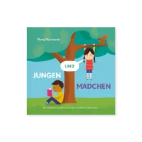 Jungen und Mädchen - Wie Kinder ihr Geschlecht als Gottes Geschenk schätzen lernen