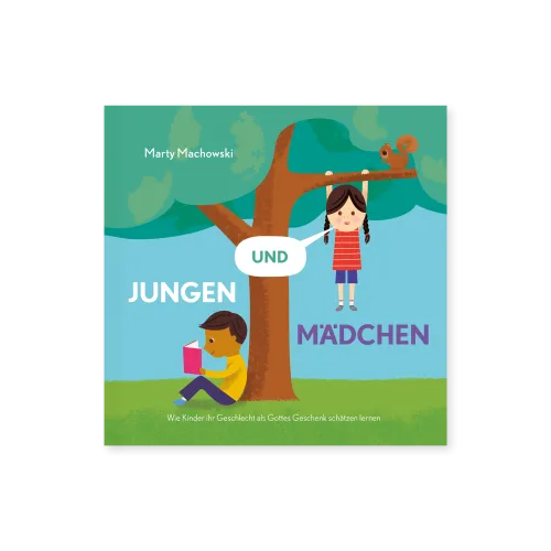 Jungen und Mädchen - Wie Kinder ihr Geschlecht als Gottes Geschenk schätzen lernen
