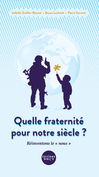 Quelle fraternité pour notre siècle ? - Réinventons le « nous »