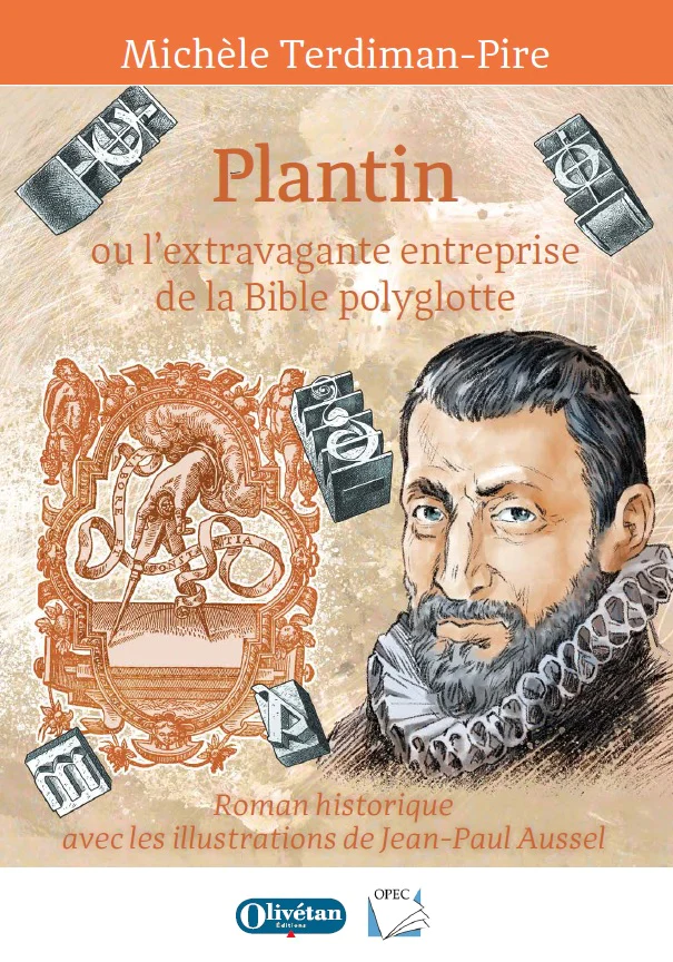 Plantin ou l’extravagante entreprise de la Bible polyglotte - Roman historique