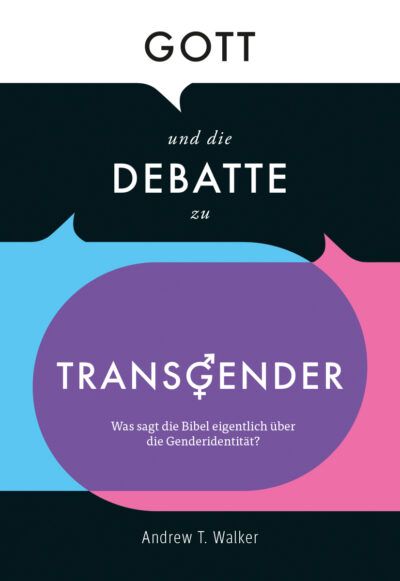 Gott und die Debatte zu Transgender - Was sagt die Bibel eigentlich über die Genderidentität?