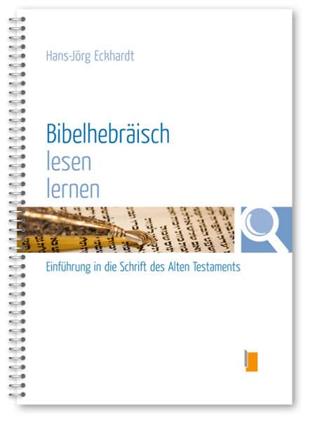 BIBELHEBRÄISCH LESEN LERNEN EINFÜHRUNG IN DIE SCHRIFT DES AT