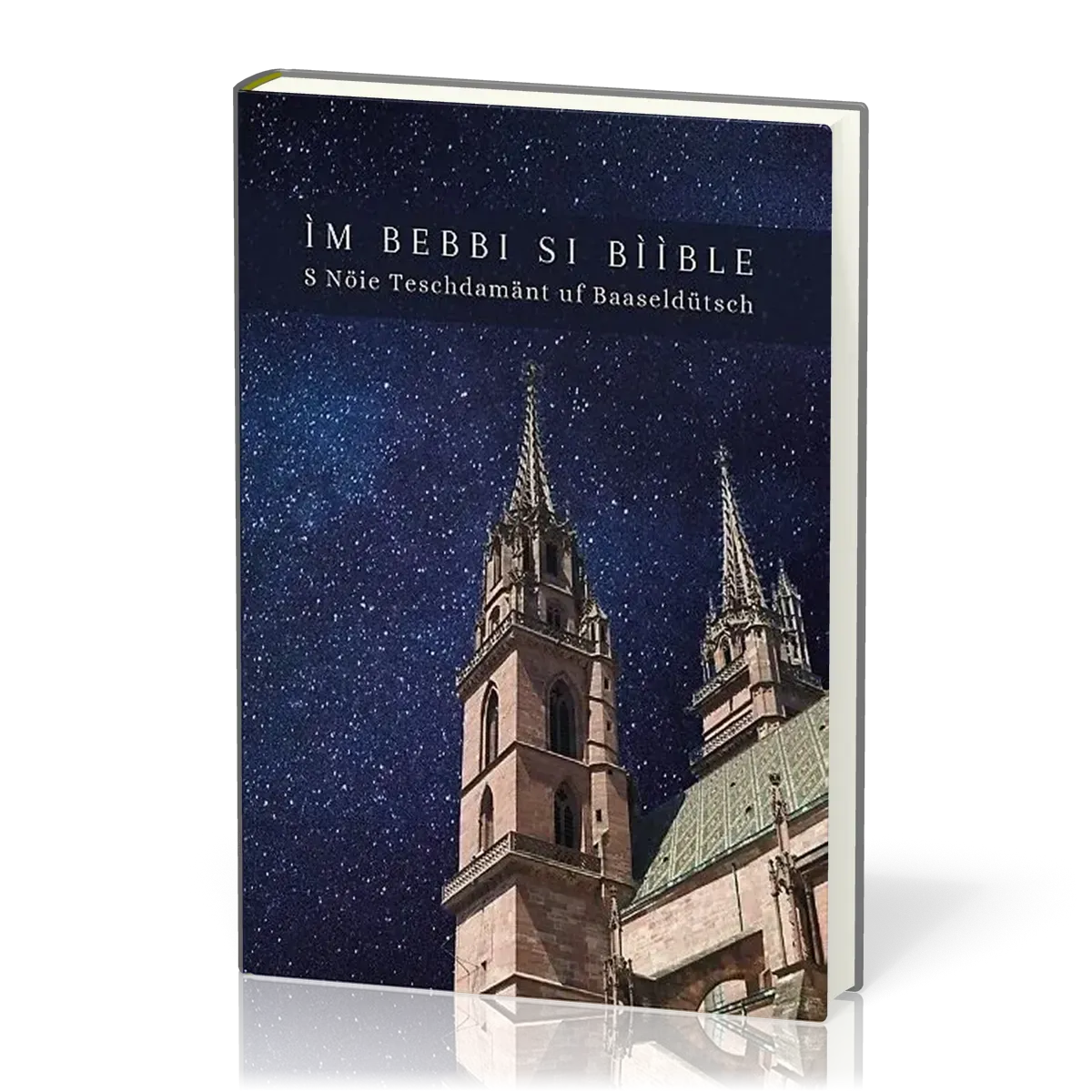 Im Bebbi si Biible - S nöie Teschtamänt uf Baaseldütsch