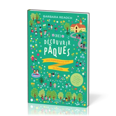 (Re)découvrir Pâques - Une expérience à vivre en famille