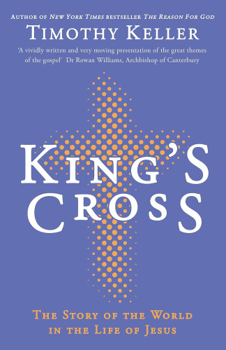 King's Cross, The story of the world in the life of Jesus