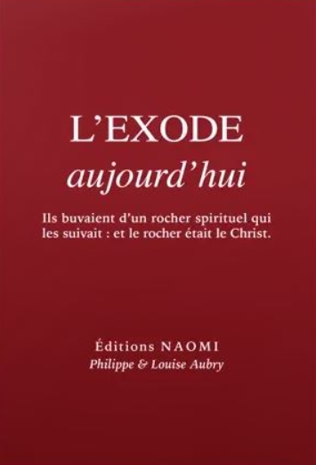 Exode aujourd'hui (L') - Ils buvaient d'un rocher spirituel qui les suivait et le rocher était le...