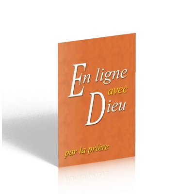 En ligne avec Dieu par la prière - manuel du guide