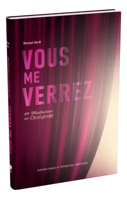 Vous me verrez - 49 méditations sur Christ glorifié