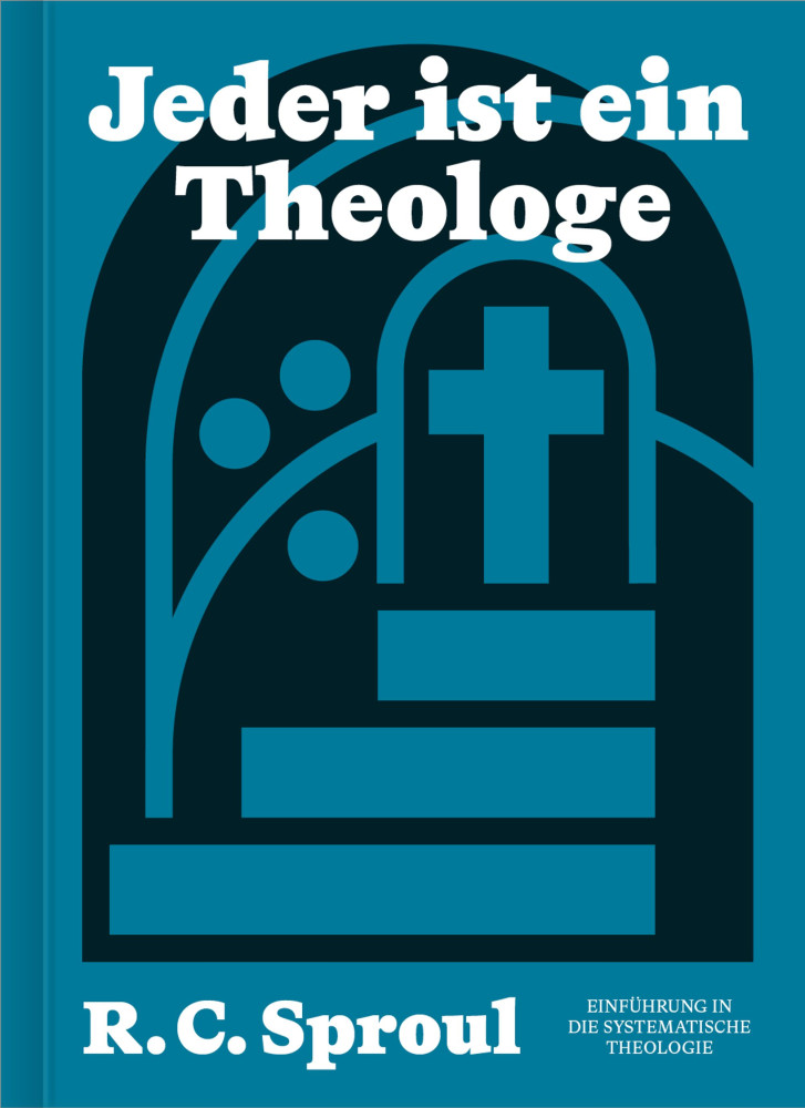Jeder ist ein Theologe - Einführung in die Systematische Theologie