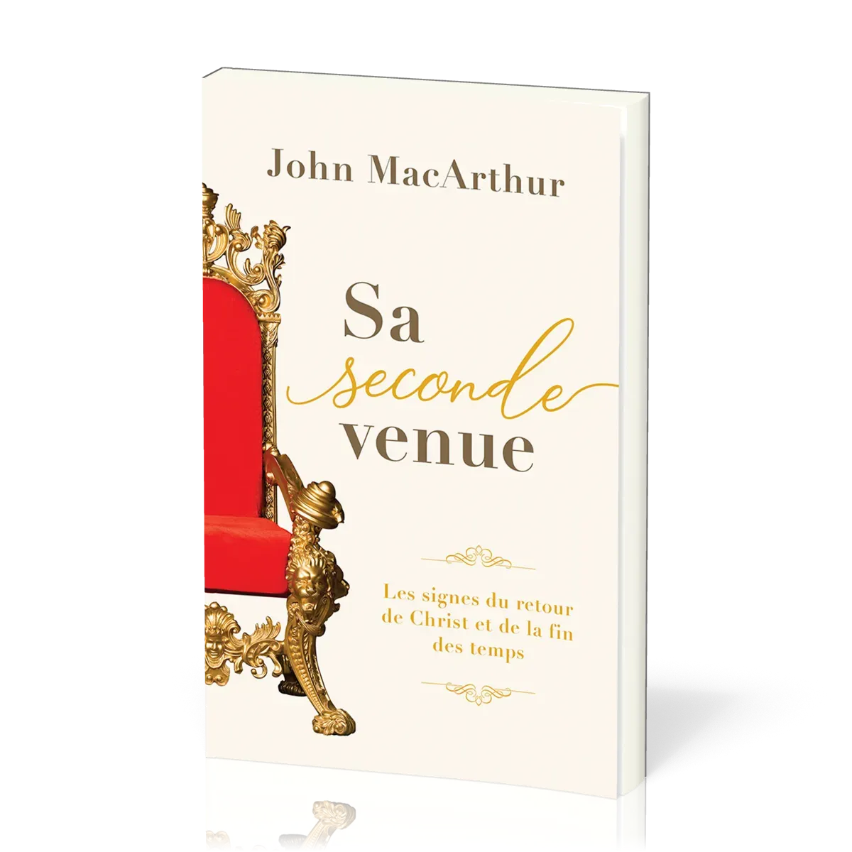 Sa seconde venue - Les signes du retour de Christ et de la fin des temps