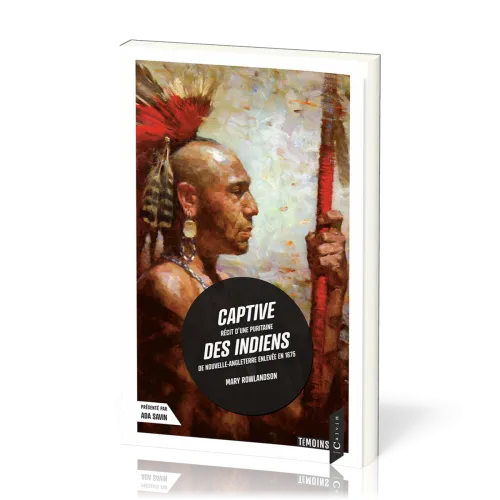 Captive des indiens - Récit d'une puritaine de Nouvelle-Angleterre enlevée en 1675