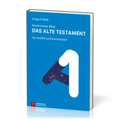 Neukirchener Bibel - das Alte Testament - neu erzählt und kommentiert