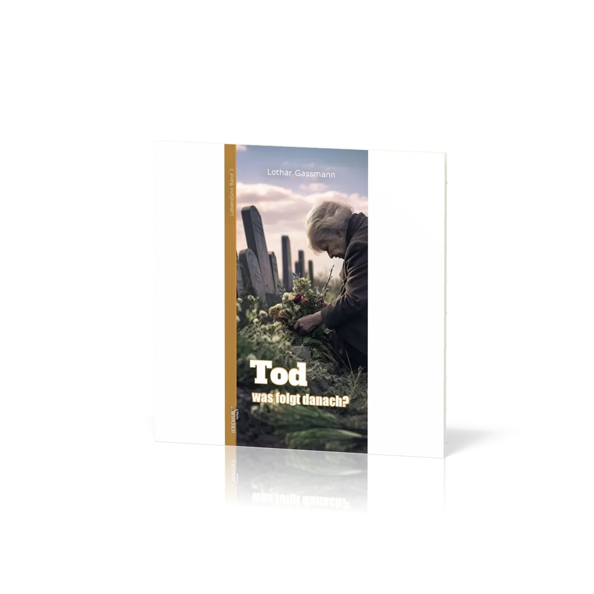 TOD - WAS FOLGT DANACH? WIE KOMME ICH IN DEN HIMMEL? BD 3