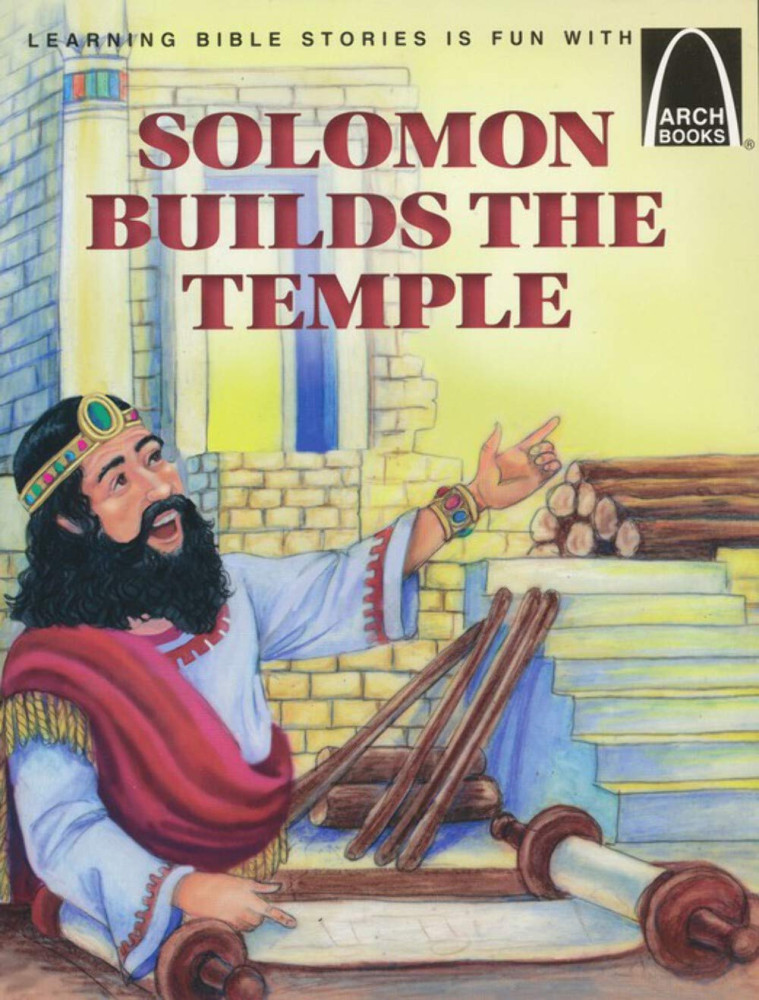 Solomon Builds a Temple - Arch Books
