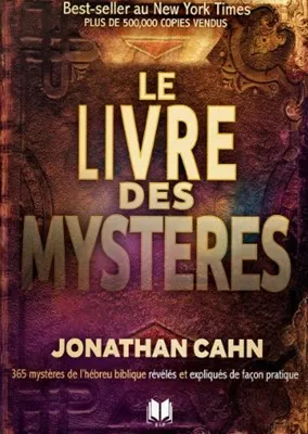 Livre des mystères (Le) - 365 mystères de l'hébreu biblique révélés et expliqués de façon pratique