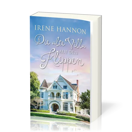 Die alte Villa auf den Klippen - Hope-Harbor-Reihe