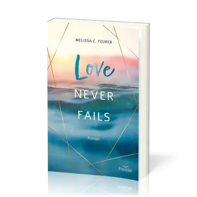 Love Never Fails - Lichtenberg-Trilogie - Band 3