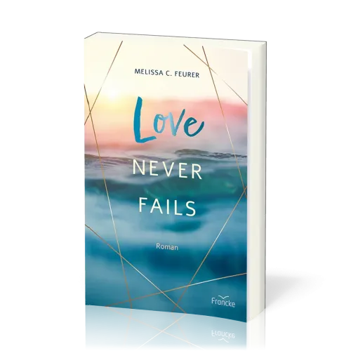 Love Never Fails - Lichtenberg-Trilogie - Band 3