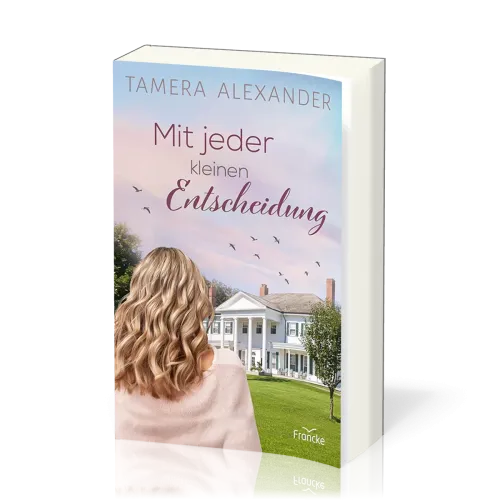 Mit jeder kleinen Entscheidung - Ein Haus. Zwei Frauen. Zwei Jahrhunderte.
