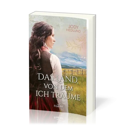 Das Land, von dem ich träume - Neuanfang in Colorado - Band 4