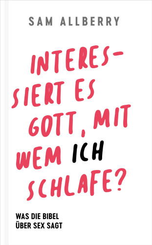 Interessiert es Gott, mit wem ich schlafe? - Was die Bibel über Sex sagt