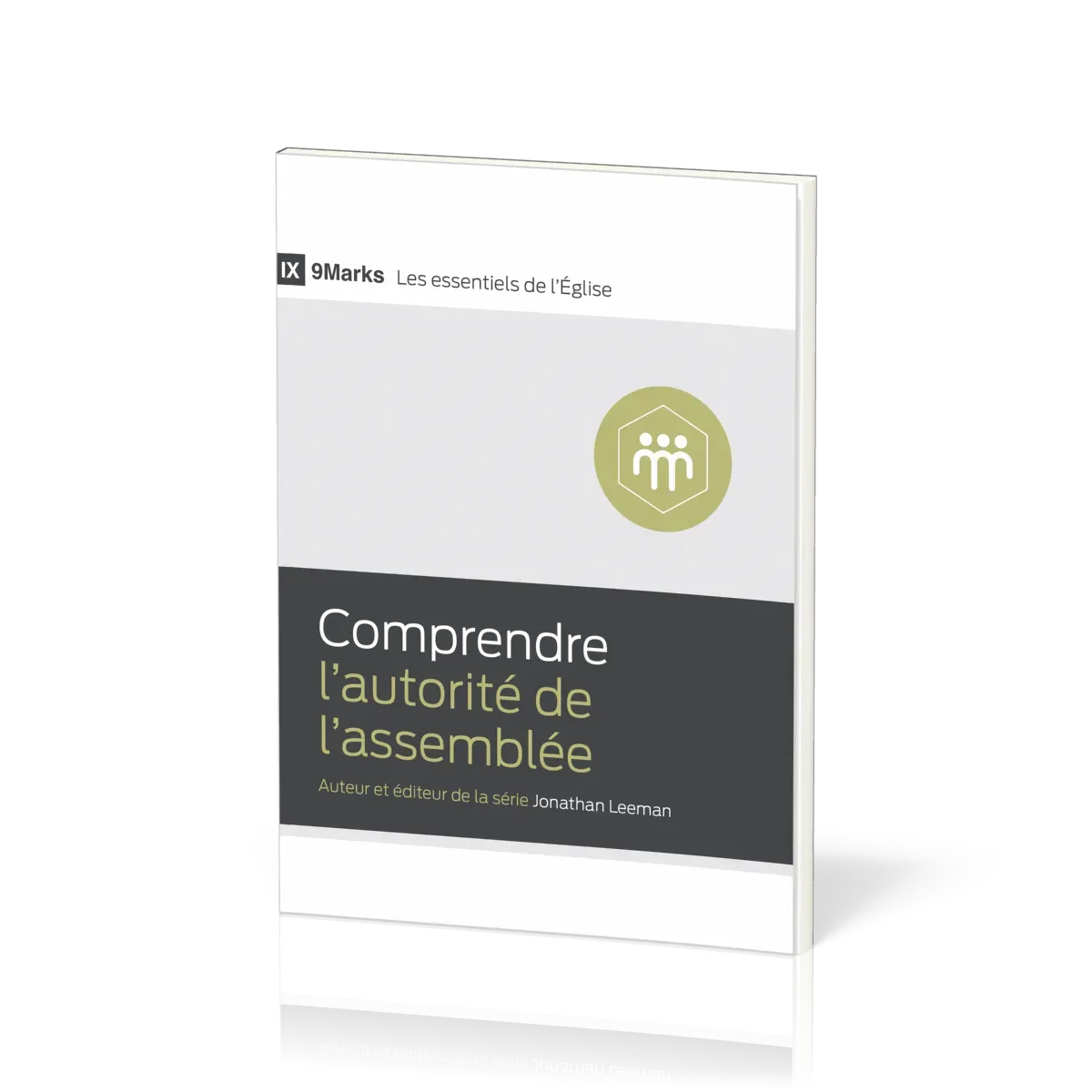 Comprendre l'autorité de l'assemblée - [9Marks - Les essentiels de l'Église]